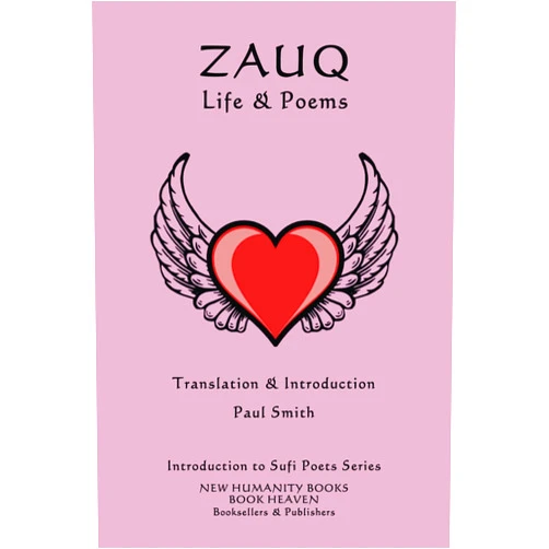 By Zauq (Author), Paul Smith (Translator) Format: Kindle Edition Zauq - Life & Poems (Introduction to Sufi Poets Series Book 71)