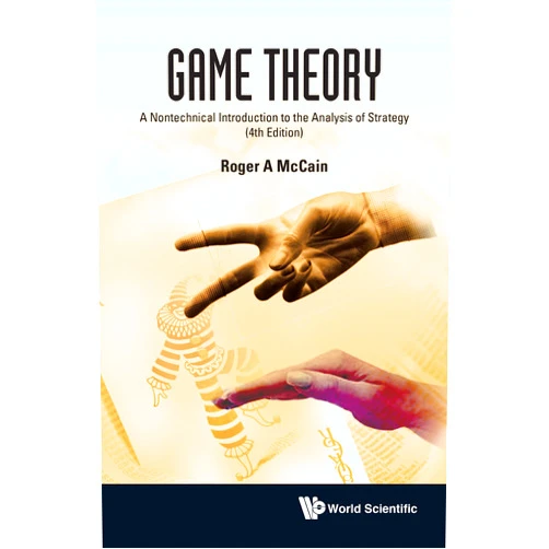 By Roger A McCain (Author) Format: Kindle Edition Game Theory: A Nontechnical Introduction to the Analysis of Strategy