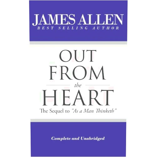 By James Allen (Author) Out From the Heart - The Sequel to 