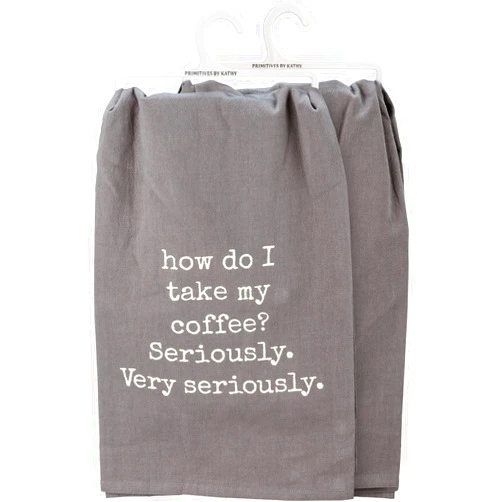 Primitives by Kathy Kitchen Towel - How Do I Take My Coffee