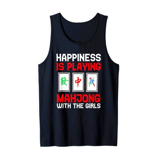 Cute Chinese Game Player Humor Quote Lover Designs Funny Mahjong Gift Cool Happiness Is Playing Mahjong Girls Tank Top