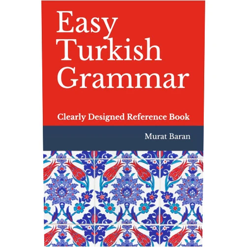 Murat Baran Easy Turkish Grammar: Clearly Designed Reference Book