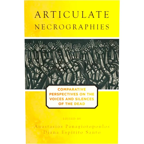 By Anastasios Panagiotopoulos (Editor), Diana Espírito Santo (Editor) Format: Kindle Edition Articulate Necrographies: Comparative Perspectives on the Voices and Silences of the Dead