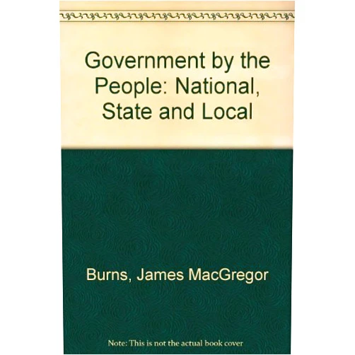By unknown author (Author) Government by the People: National, State and Local [High School Edition] 21st edition by James MacGregor Burns, David B. Magleby, David M. O'Brien, P (2005) Hardcover