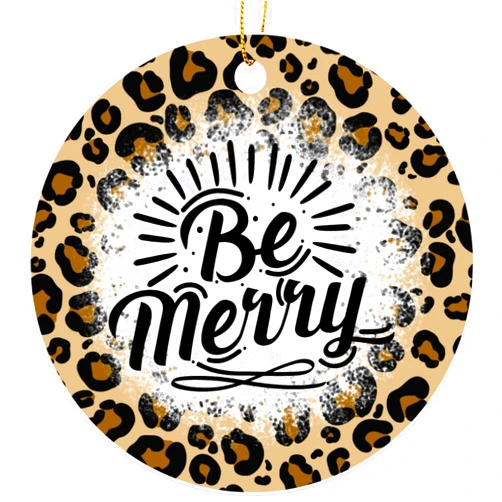 Ad Astra Graphics Be Merry Cheetah Print Leopard Print Ornament - Christmas Oranment - Xmas Tree Decoration - Fun 2023 Christmas Ornament - 3