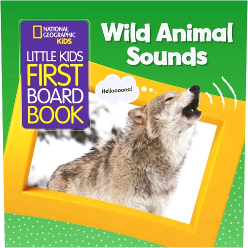 By National Geographic Kids (Author) National Geographic Kids Little Kids First Board Book: Wild Animal Sounds (First Board Books)