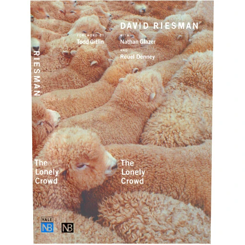By David Riesman (Author) Format: Kindle Edition The Lonely Crowd: A Study of the Changing American Character (Yale Nota Bene)