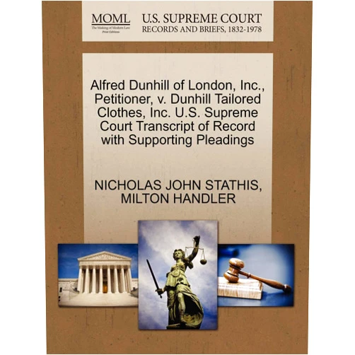 Nicholas John Stathis,Milton Handler Alfred Dunhill of London, Inc., Petitioner, V. Dunhill Tailored Clothes, Inc. U.S. Supreme Court Transcript of Record with Supporting Pleadings