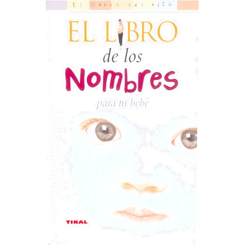 Shaw El libro de los nombres para tu bebé (El Mundo Del Niño) (Spanish Edition)