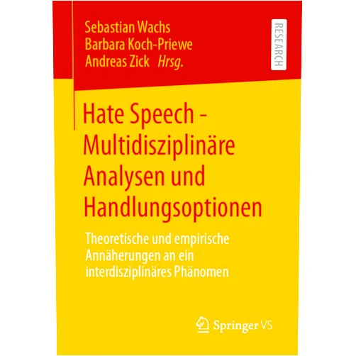 German Edition by Sebastian Wachs (Editor), Barbara Koch-Priewe (Editor), Andreas Zick (Editor) & 0 more Hate Speech - Multidisziplinäre Analysen und Handlungsoptionen: Theoretische und empirische Annäherungen an ein interdisziplinäres Phänomen (German Edition)