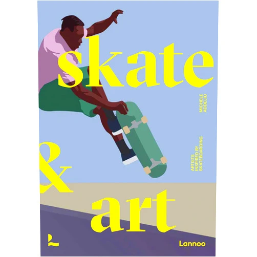 Michele Addelio Skate & Art: Artists Inspired by Skateboarding (Art & Stay)