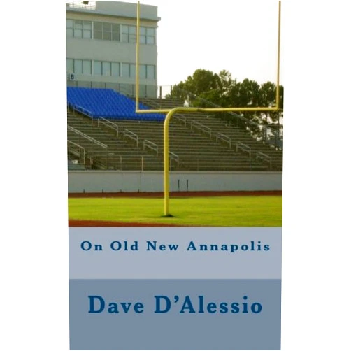 Dave D'Alessio On Old New Annapolis