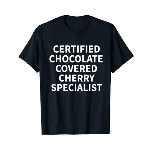 Cool Chocolate Covered Cherry Humor Quote Merch Chocolate Covered Cherry Apparel - Funny Best Cherry Design T-Shirt
