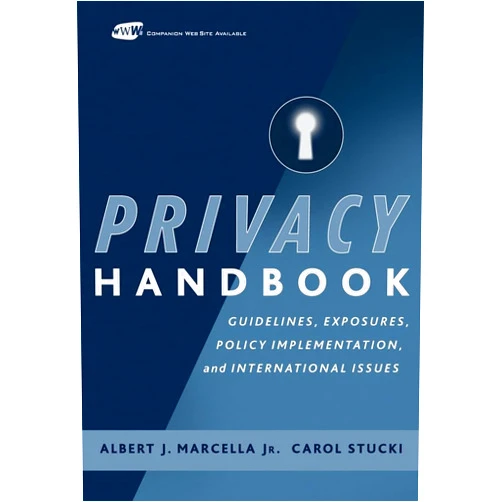 By Albert J. Marcella Jr. (Author), Carol Stucki (Author) Privacy Handbook: Guidelines, Exposures, Policy Implementation, and International Issues