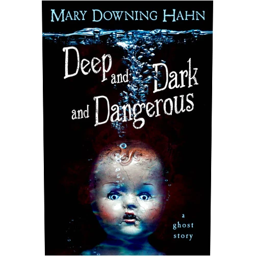 Mary Downing Hahn Deep and Dark and Dangerous