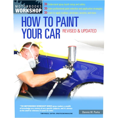 By Dennis W. Parks (Author) How to Paint Your Car: Revised & Updated (Motorbooks Workshop)