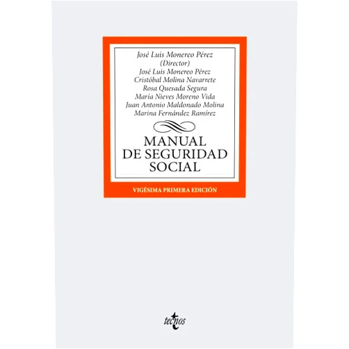 José Luis Monereo Pérez,Cristóbal Molina Navarrete,Rosa Quesada Segura,María Nieves Moreno Vida,Juan Antonio Maldonado Molina,Marina Fernández Ramírez Manual de Seguridad Social