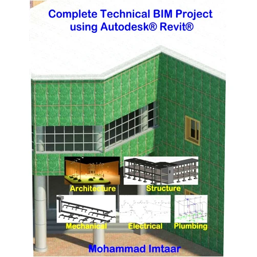 By Mohammad Imtaar (Author) Complete Technical BIM Project using Autodesk Revit: Architecture - Structure - MEP
