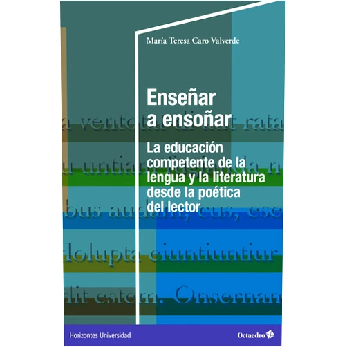 Spanish Edition by María Teresa Caro Valverde (Author) Format: Kindle Edition Enseñar a ensoñar: La educación competente de la lengua y la literatura desde la poética del lector (Horizontes Universidad) (Spanish Edition)