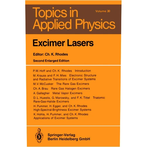 C. K. Rhodes,C.A. Brau,H. Egger,A. Gallagher,P.W. Hoff,K. Hohla,D.L. Huestis,M. Krauss,G. Marowsky Excimer Lasers (Topics in Applied Physics)