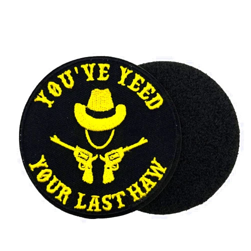 Generic You've Yeed Your Last Haw Embroidered Hook and Loop Patch for Clothing