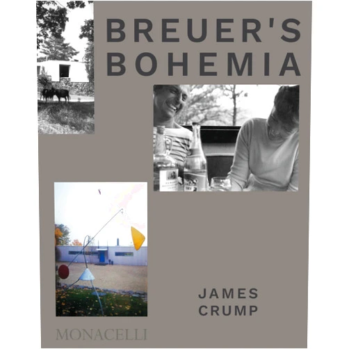By James Crump (Author) Breuer's Bohemia: The Architect, His Circle, and Midcentury Houses in New England