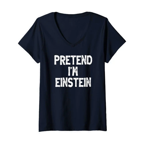DIY Last Minute Costumes Gifts Womens Pretend I'm Einstein Funny Lazy Easy Halloween Costume V-Neck T-Shirt