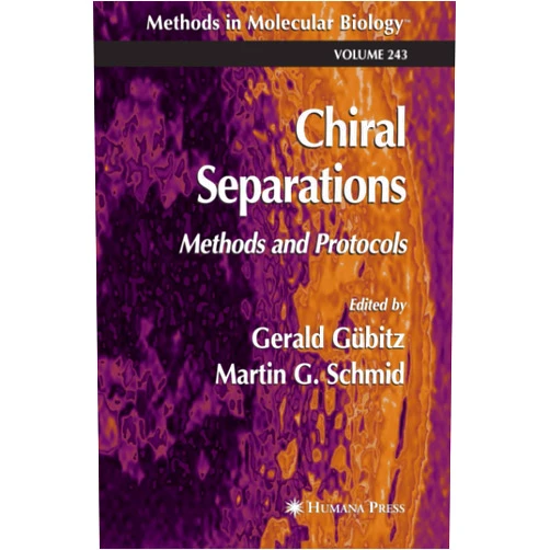 Gerald Gübitz,Martin G. Schmid Chiral Separations: Methods and Protocols (Methods in Molecular Biology)