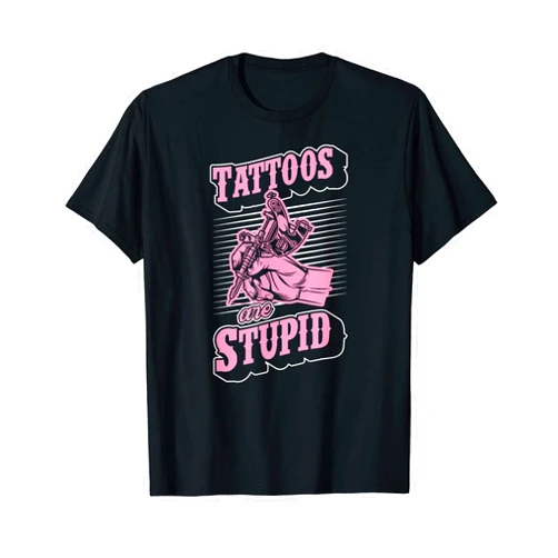 Funny Traditional Tattoo Quotes Inked Queen Merch Tattoos Are Stupid Funny Ironic Sarcastic Tattoo Artist T-Shirt