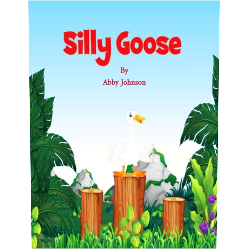 Abby Johnson Silly Goose: Ages 3-7