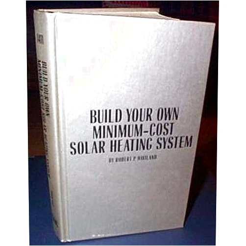 Robert P HAVILAND Build your own minimum-cost solar heating system