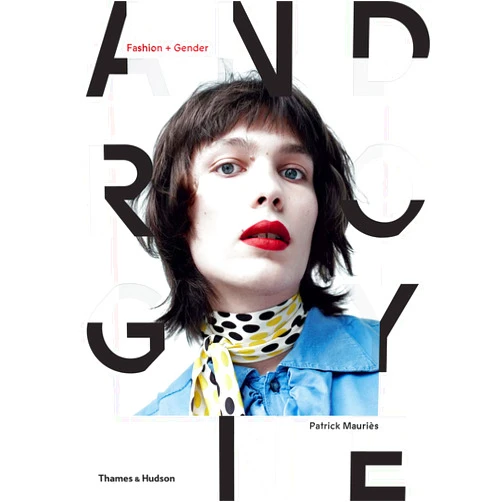 Patrick Mauriès Androgyne: Fashion and Gender