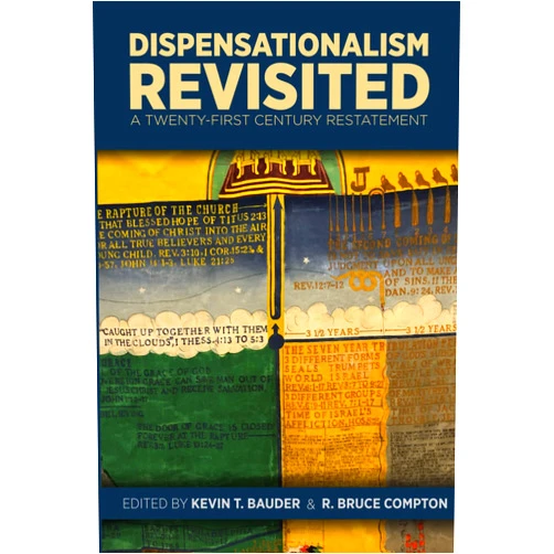 Kevin T Bauder,Dr. William D. Barrick,Dr. Roy Beacham,Dr. Douglas Brown,Dr. W. Ed Glenny,Dr. O. Andrew Hudson,Dr. Ryan Martin,Dr. Larry Pettegrew,Dr. Johnathan Pratt,Dr. R. Bruce Compton Dispensationalism Revisited: A Twenty-First Century Restatement