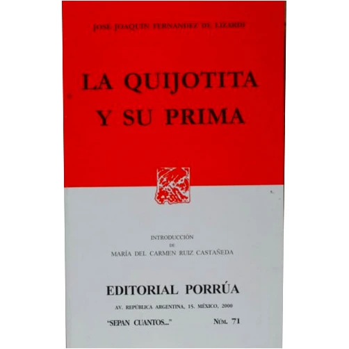 Spanish Edition by Jose Joaquin Fernandez De Lizardi (Author) La Quijotita y Su Prima (Coleccion Sepan Cuantos # 71) (Spanish Edition)