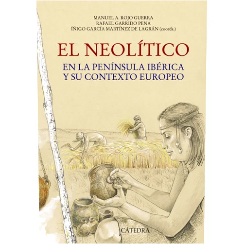 Spanish Edition by Manuel Rojo Guerra (Author), Rafael Garrido Pena (Author), Íñigo García Martínez de Lagrán (Author) & 0 more El Neolítico: en la Península Ibérica y su contexto europeo (Spanish Edition)