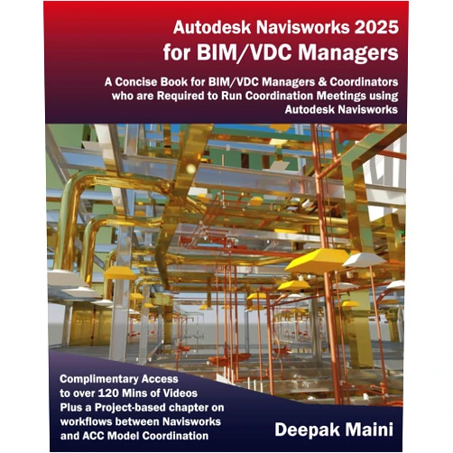 By Deepak Maini (Author) Autodesk Navisworks 2025 for BIM/VDC Managers