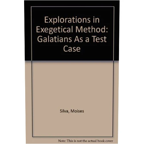 By Moisés Silva (Author) Explorations in Exegetical Method: Galatians As a Test Case