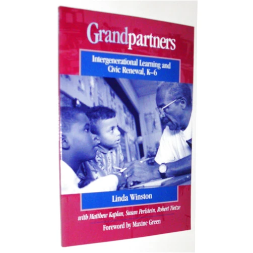 By Matthew Kaplan (Author), Linda Winston (Author), Susan Perlstein (Author), Robert Tietze (Author), Maxine Greene (Foreword) & 1 more Grandpartners: Intergenerational Learning and Civic Renewal, K-6