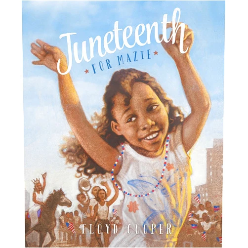 Floyd Cooper Juneteenth for Mazie (Fiction Picture Books)