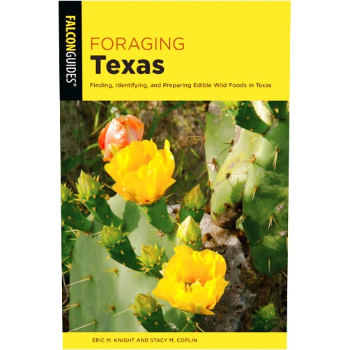 By Eric M. Knight and Stacy M. Coplin (Author) Foraging Texas: Finding, Identifying, and Preparing Edible Wild Foods in Texas (Foraging Series)
