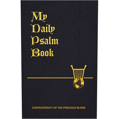 Father Joseph Frey My Daily Psalms Book: The Perfect Prayer Book