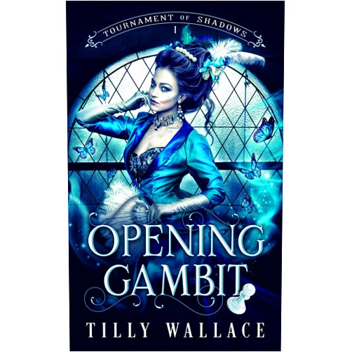 By Tilly Wallace (Author) Format: Kindle Edition Opening Gambit (Tournament of Shadows Book 1)