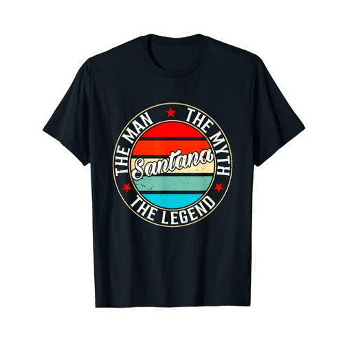 Sarcastic Birthday Retro First Name Vintage Shirts SANTANA The Man The Myth The Legend Shirt Funny Personalized T-Shirt