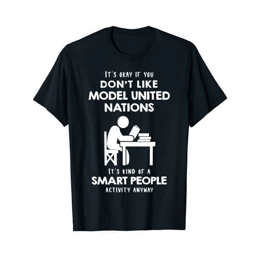 Check out my Model United Nations Shirts It's ok if you don't like Model United Nations T-Shirt