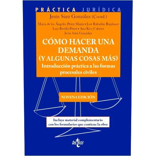 Jesús Sáez González,María de los Ángeles Pérez Marín,José Rabadán Bujalance,Luis Revilla Pérez,Ana Ríos Cabrera Como hacer una demanda (y algunas cosas más): Introducción práctica a las formas procesales civiles