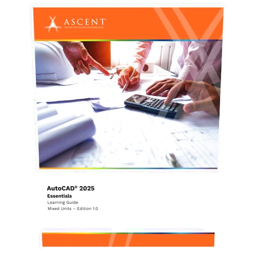 By ASCENT - Center for Technical Knowledge (Author) AutoCAD 2025: Essentials (Mixed Units)