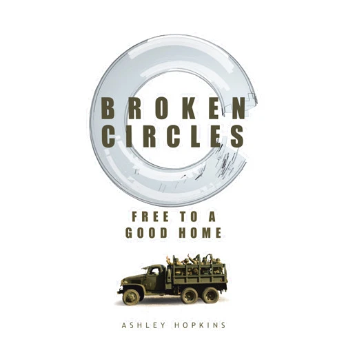 Ashley Hopkins Broken Circles: Free to a Good Home