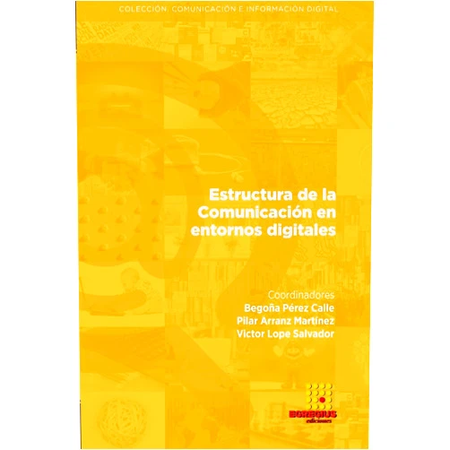 Spanish Edition by Begoña Pérez Calle (Author, Editor), Pedro Solana González (Author), Mónica Castro Fuentes (Author), Francisco-Javier Lena Acebo (Author), M ª Elena García-Ruiz (Author), Ana Rosado Cubero (Author), María Teresa Freire Rubio (Author), Gloria Quiroga Valle (Author), Stefano Spalletti (Author), Fernando López Castellano (Author), May Mirallas Ferrer (Author), Eva Bunbury Bustillo (Author), Elena Bandrés Goldáraz (Author), Manuel Alejandro Rivera Careaga (Author), Amor Díez-Ticio Duce (Author), Pilar Arranz Martínez (Editor), Victor Lope Salvador (Editor) & 14 more Estructura de la Comunicación en entornos digitales (Spanish Edition)