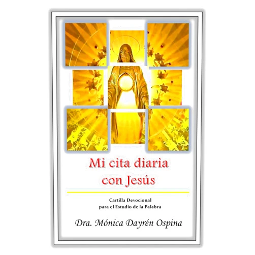 Auto Mónica Dayrén Ospina Hernández,Auto Rafael Anibal Cortes,Auto Daiani Cortes Ospina Mi cita diaria con Jesús: Cartilla devocional para el estudio de la Palabra (Comunidad Católica Francisco Amigoniana Shekinah de la Misericordia) (Spanish Edition)