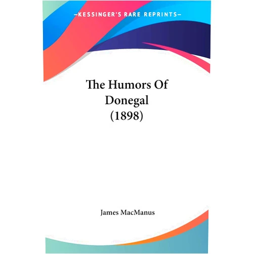 James MacManus The Humors Of Donegal (1898)